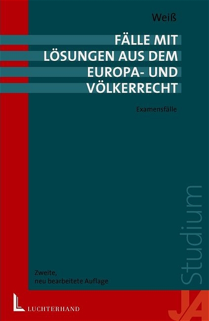 Fälle mit Lösungen aus dem Europa- und Völkerrecht - Wolfgang Weiss