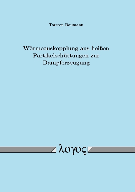 Wärmeauskopplung aus heißen Partikelschüttungen zur Dampferzeugung - Torsten Baumann