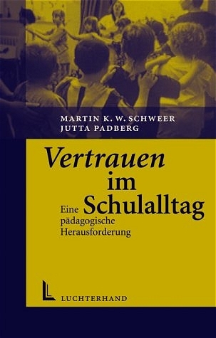 Vertrauen im Schulalltag - Martin K Schweer, Jutta Padberg