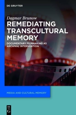 Remediating Transcultural Memory - Dagmar Brunow