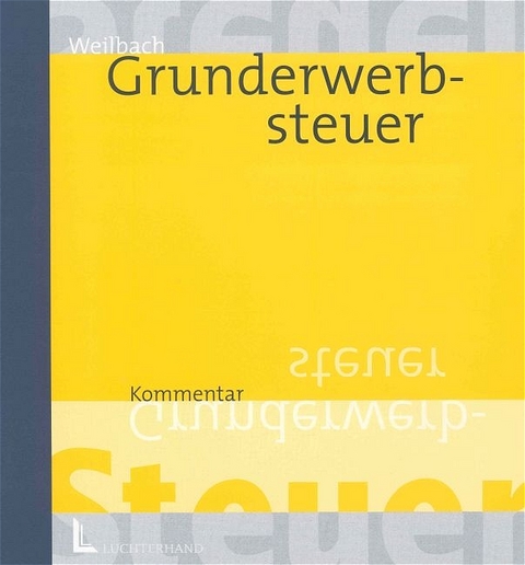 Grunderwerbsteuer - Günter Kunz, Reinhard Hennemann, Gottfried Dietz