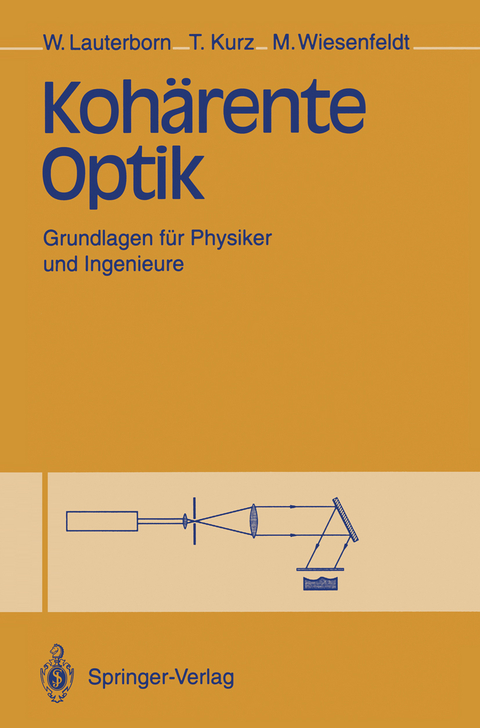 Kohärente Optik - Werner Lauterborn, Thomas Kurz, Martin Wiesenfeldt