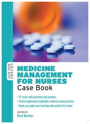 Medicine Management for Nurses: Case Book - Paul Barber