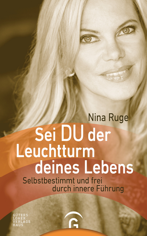 Sei DU der Leuchtturm deines Lebens -  Nina Ruge
