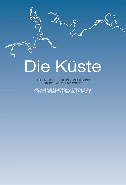 Die Küste. Archiv für Forschung und Technik an der Nord- und Ostsee / Die Küste. Archiv für Forschung und Technik an der Nord- und Ostsee