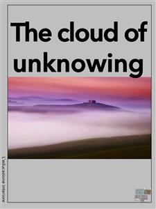 The Cloud of Unknowing -  Anonymous