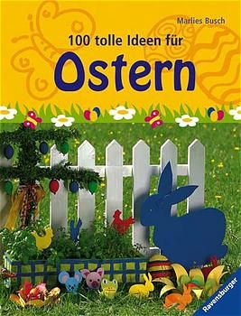 100 tolle Ideen für Ostern - Marlies Busch