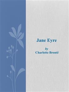 Jane Eyre - Charlotte Brontë