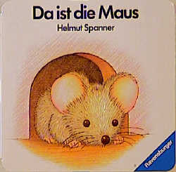 Da ist die Maus - Helmut Spanner