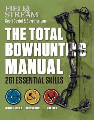 Total Bowhunting Manual - Scott Bestul, David Hurteau