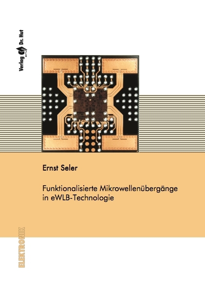 Funktionalisierte Mikrowellenübergänge in eWLB-Technologie - Ernst Seler