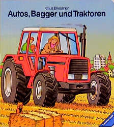 Autos, Bagger und Traktoren - Klaus Bliesener