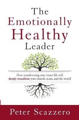 The Emotionally Healthy Leader - Peter Scazzero