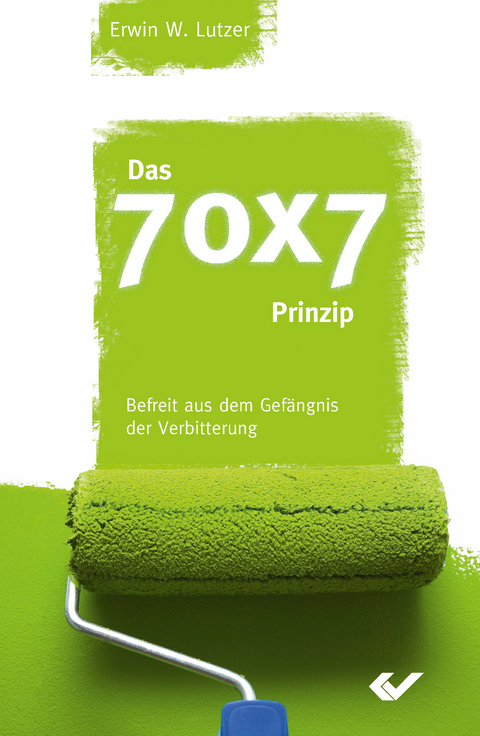 Das 70x7 Prinzip - Erwin W. Lutzer