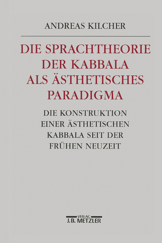 Die Sprachtheorie der Kabbala als ästhetisches Paradigma - Andreas B. Kilcher