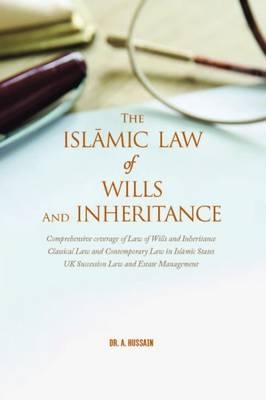 The Islamic Law of Wills and Inheritance - Dr. Abid Hussain