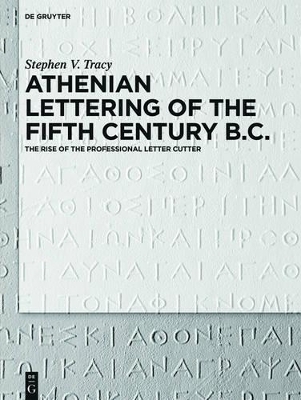 Athenian Lettering of the Fifth Century B.C. - Stephen V. Tracy