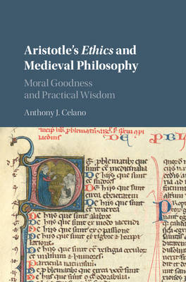 Aristotle's Ethics and Medieval Philosophy - Anthony Celano