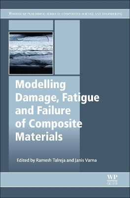 Modeling Damage, Fatigue and Failure of Composite Materials - 