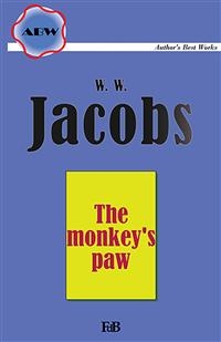The Monkey's Paw - William Wymark Jacobs