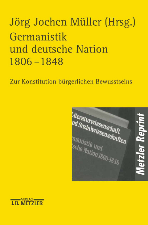 Germanistik und Deutsche Nation 1806 - 1848 - 