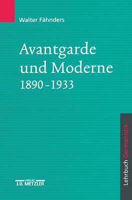 Avantgarde und Moderne 1890-1933 - Walter Fähnders