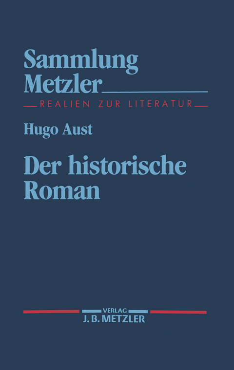 Der historische Roman - Hugo Aust