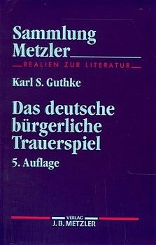 Das deutsche bürgerliche Trauerspiel - Karl S Guthke