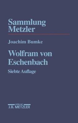 Wolfram von Eschenbach - Joachim Bumke