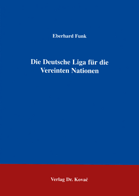 Die Deutsche Liga für die Vereinten Nationen - Eberhard Funk