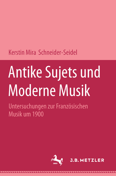 Antike Sujets und moderne Musik - Kerstin Mira Schneider-Seidel