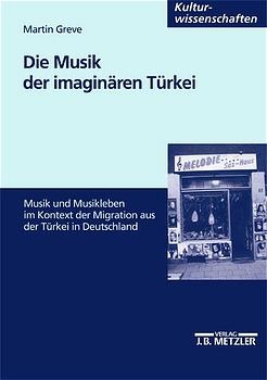 Die Musik der imaginären Türkei - Martin Greve