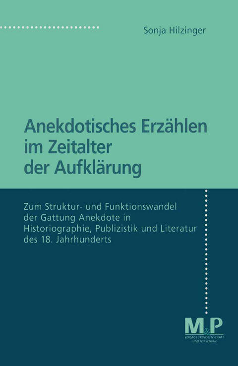 Anekdotisches Erzählen im Zeitalter der Aufklärung - Sonja Hilzinger