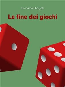 La fine dei giochi - Leonardo Giorgetti