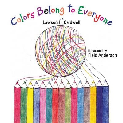 Colors Belong to Everyone - Lawson H Caldwell