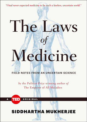 Laws of Medicine - Siddhartha Mukherjee