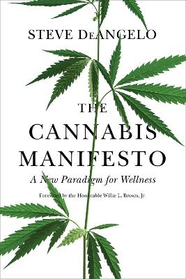 The Cannabis Manifesto - Steve Deangelo