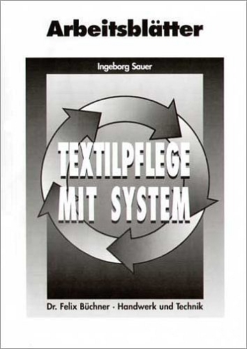 Textilpflege mit System - Ingeborg Sauer, Magdalena Stäblein