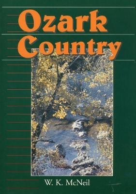 Ozark Country - W. K. McNeil
