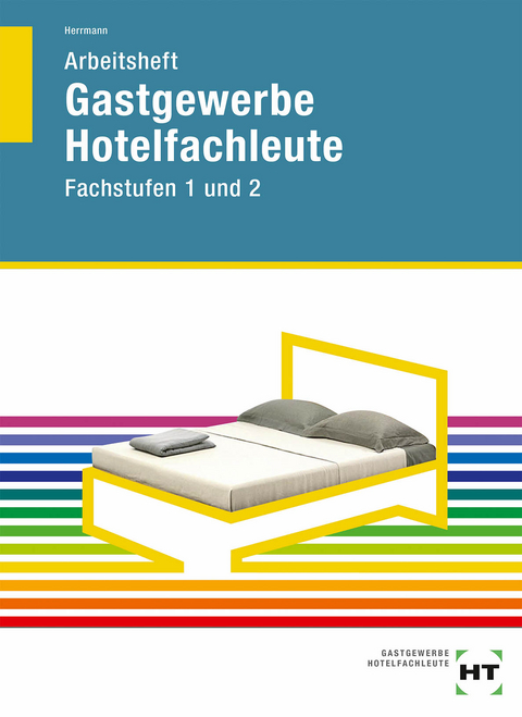 Arbeitsheft Gastgewerbe Hotelfachleute - F. Jürgen Herrmann