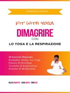 Dimagrire con lo Yoga e la Respirazione - Roberta Grova