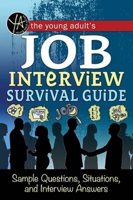 Young Adult's Job Interview Survival Guide -  Atlantic Publishing Group