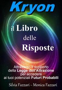 Kryon il libro delle risposte - Silvia Fazzari - Monica Fazzari