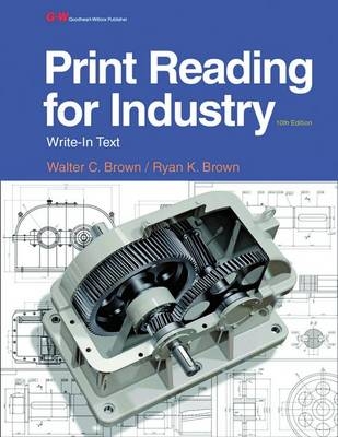 Print Reading for Industry - Walter C Brown, Ryan K Brown
