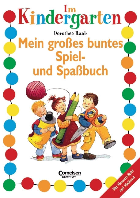 Dorothee Raab - Im Kindergarten / Mein grosses buntes Spiel- und Spassbuch - Dorothee Raab