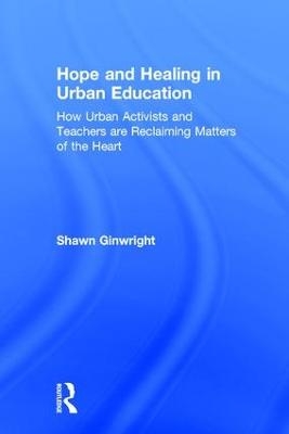 Hope and Healing in Urban Education - Shawn Ginwright