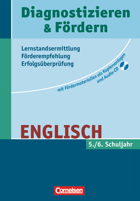 Diagnostizieren und Fördern - Kopiervorlagen - Lernstandsermittlung - Förderempfehlung - Erfolgsüberprüfung - Englisch - 5./6. Schuljahr - Ulrich Dannenhauer, Peter Debray, Mirjam Harweg Ottefülling, Susanne Mikus-Binkowski, Ilse Petilliot-Becker, Udo Wagner, Annette Zirwes