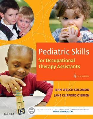 Pediatric Skills for Occupational Therapy Assistants - Jean W. Solomon, Jane Clifford O'Brien