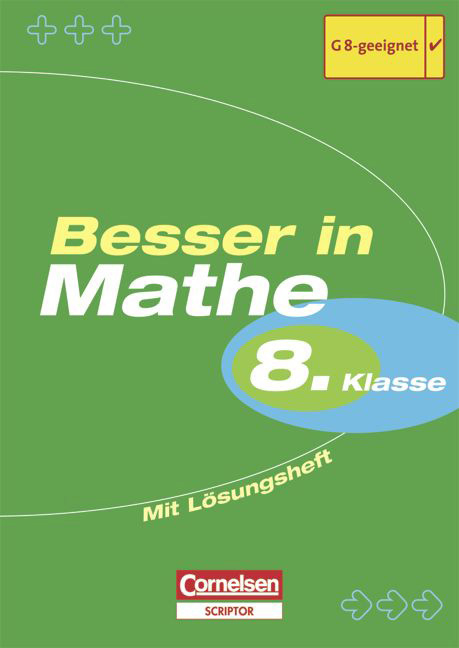 Besser in Mathe. Sekundarstufe I / 8. Schuljahr - Übungsbuch mit separatem Lösungsheft (20 S.) - Hans Karl Abele, Reiner Böttcher, Wilhelm Mann, Benno Mohry, Siegfried Schneider, Edmund Wallis