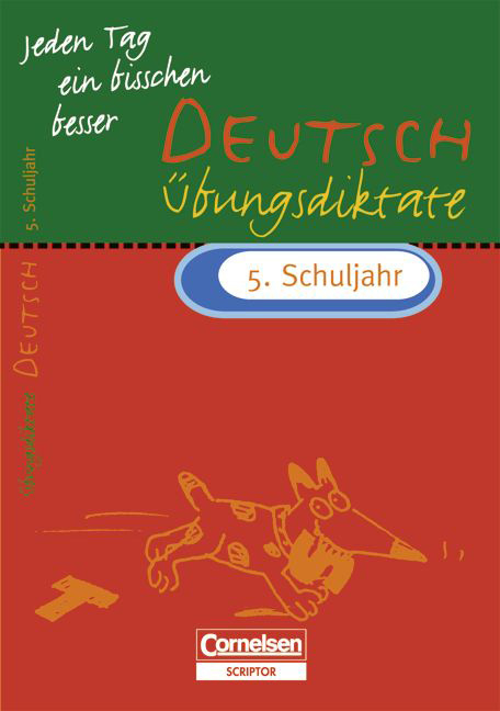 Jeden Tag ein bisschen besser. Deutsch / 5. Schuljahr - Übungsdiktate mit eingeheftetem Lösungsteil (4 S.) - Maria Bley